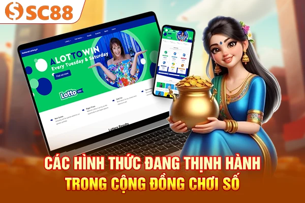 Các hình thức đang thịnh hành trong cộng đồng chơi số
