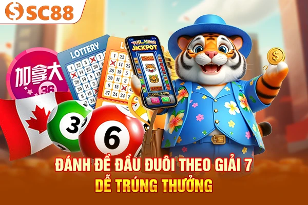 Đánh đề đầu đuôi theo giải 7 dễ trúng thưởng