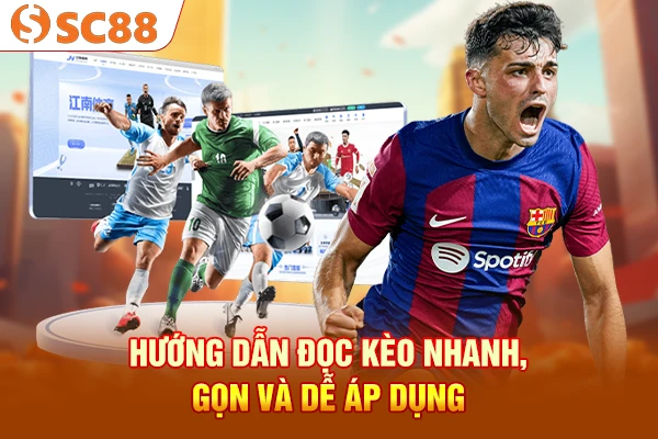 Hướng dẫn đọc kèo nhanh, gọn và dễ áp dụng