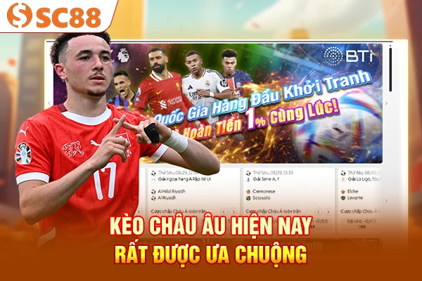 Kèo châu Âu hiện nay rất được ưa chuộng