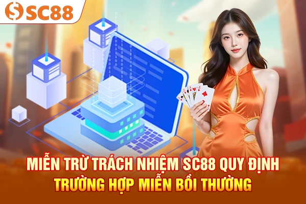 Miễn trừ trách nhiệm SC88 quy định trường hợp miễn bồi thường