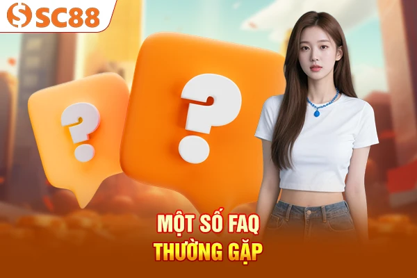 Một số FAQ thường gặp