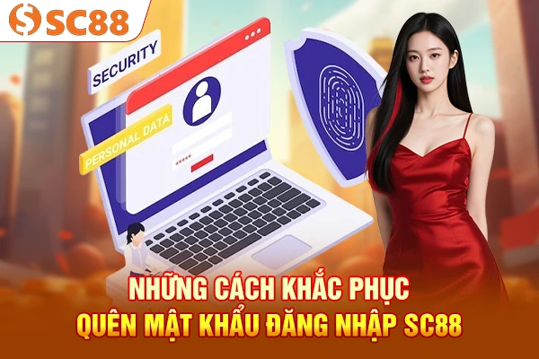 Những cách khắc phục quên mật khẩu đăng nhập SC88
