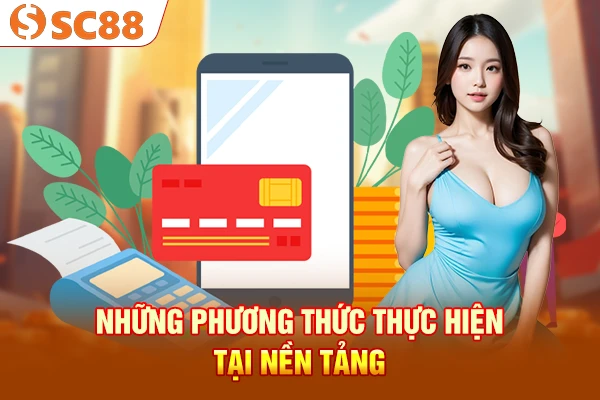 Những phương thức thực hiện tại nền tảng