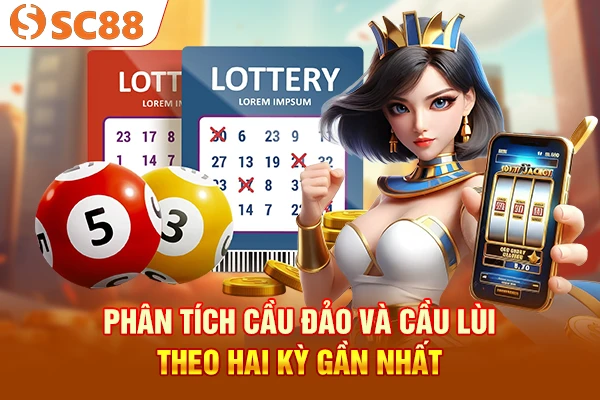 Phân tích cầu đảo và cầu lùi theo hai kỳ gần nhất