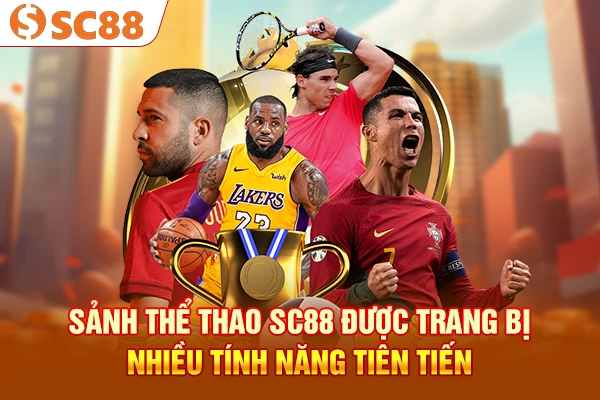 Sảnh thể thao SC88 được trang bị nhiều tính năng tiên tiến