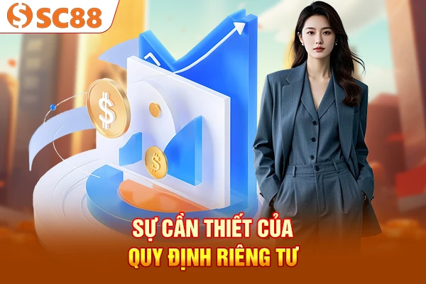 Sự cần thiết của quy định riêng tư