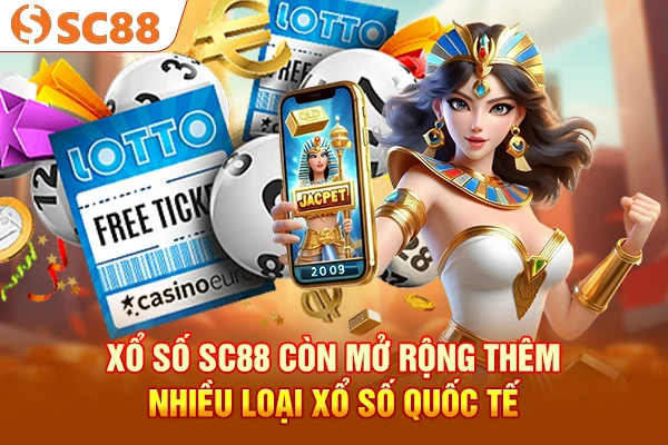 Xổ số SC88 còn mở rộng thêm nhiều loại xổ số quốc tế